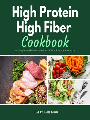 cover image of High Protein High Fiber Cookbook
